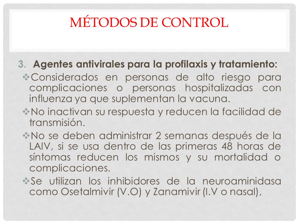 Métodos de control Agentes antivirales para la profilaxis y tratamiento: