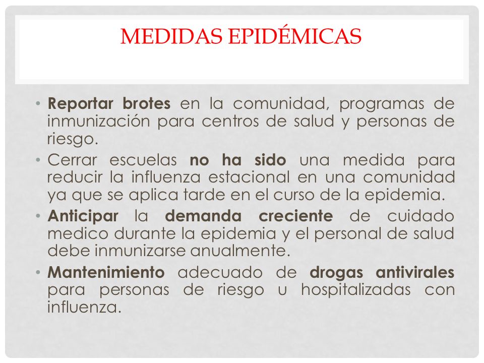 Medidas Epidémicas Reportar brotes en la comunidad, programas de inmunización para centros de salud y personas de riesgo.