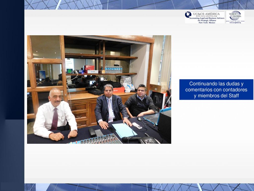 Continuando las dudas y comentarios con contadores y miembros del Staff