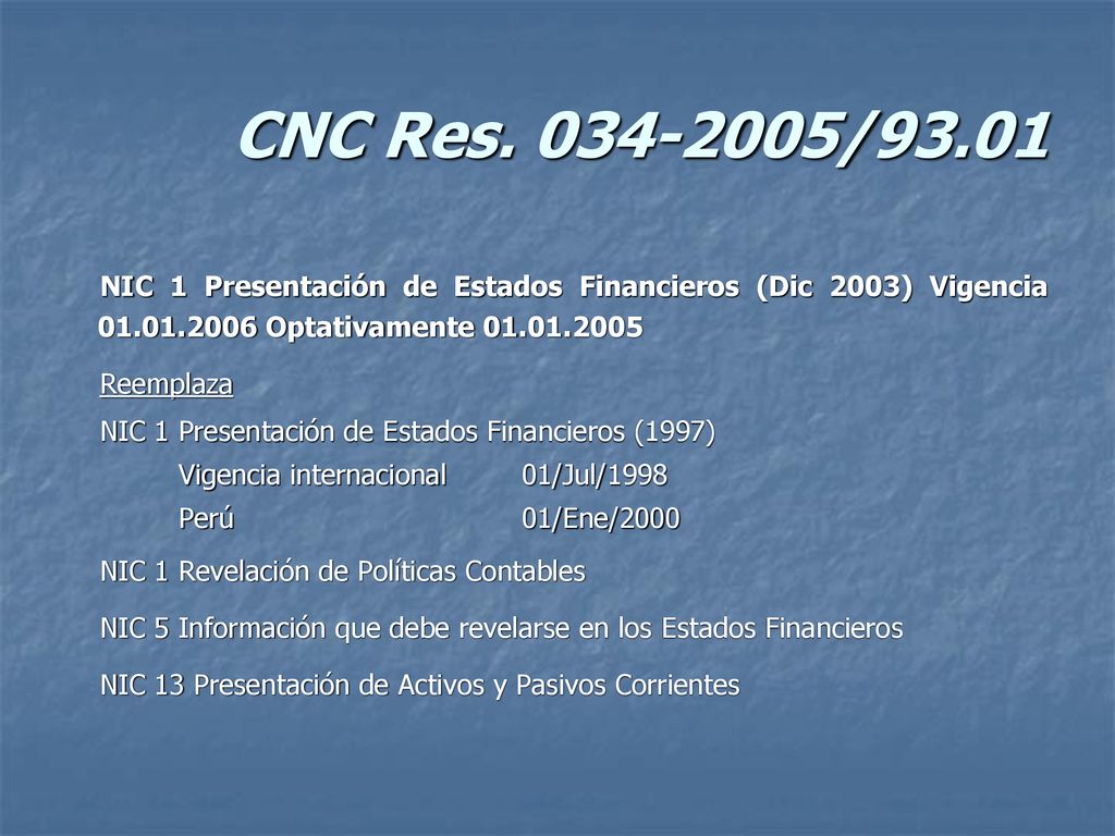 CNC Res /93.01 NIC 1 Presentación de Estados Financieros (Dic 2003) Vigencia Optativamente