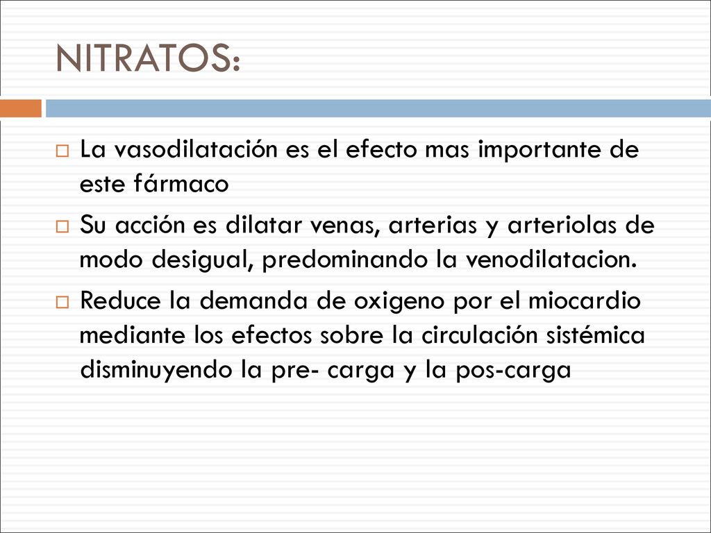 NITRATOS: La vasodilatación es el efecto mas importante de este fármaco.