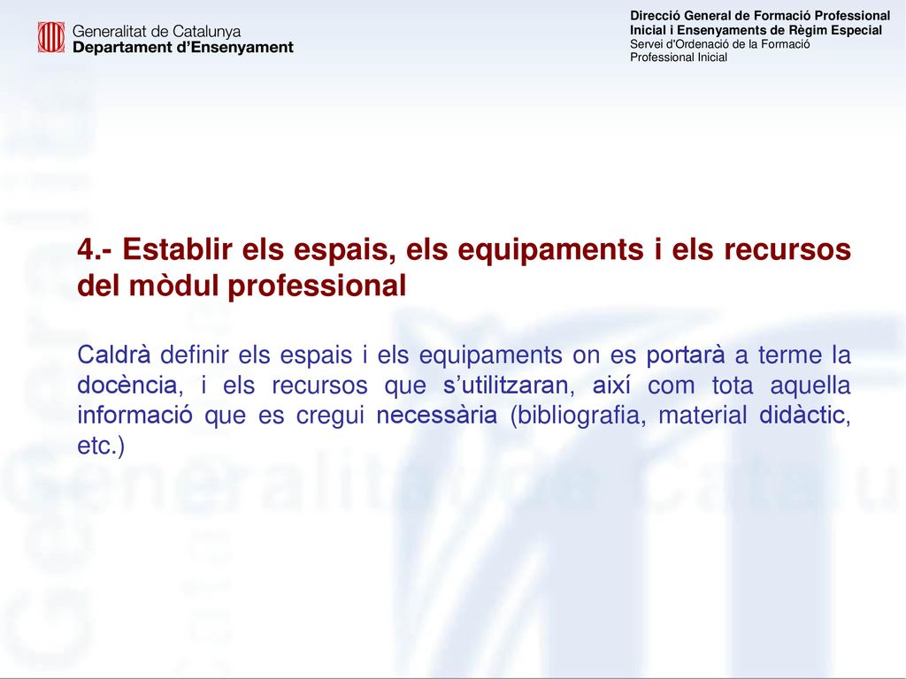 4.- Establir els espais, els equipaments i els recursos del mòdul professional