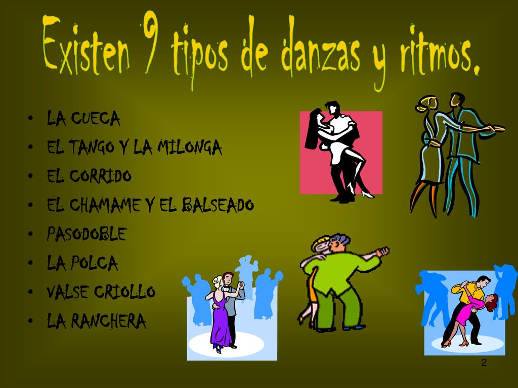 Existen 9 tipos de danzas y ritmos.