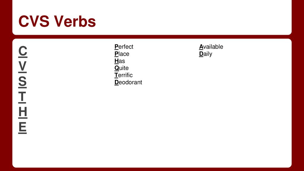 CVS Verbs C V S T H E Perfect Place Has Quite Terrific Deodorant