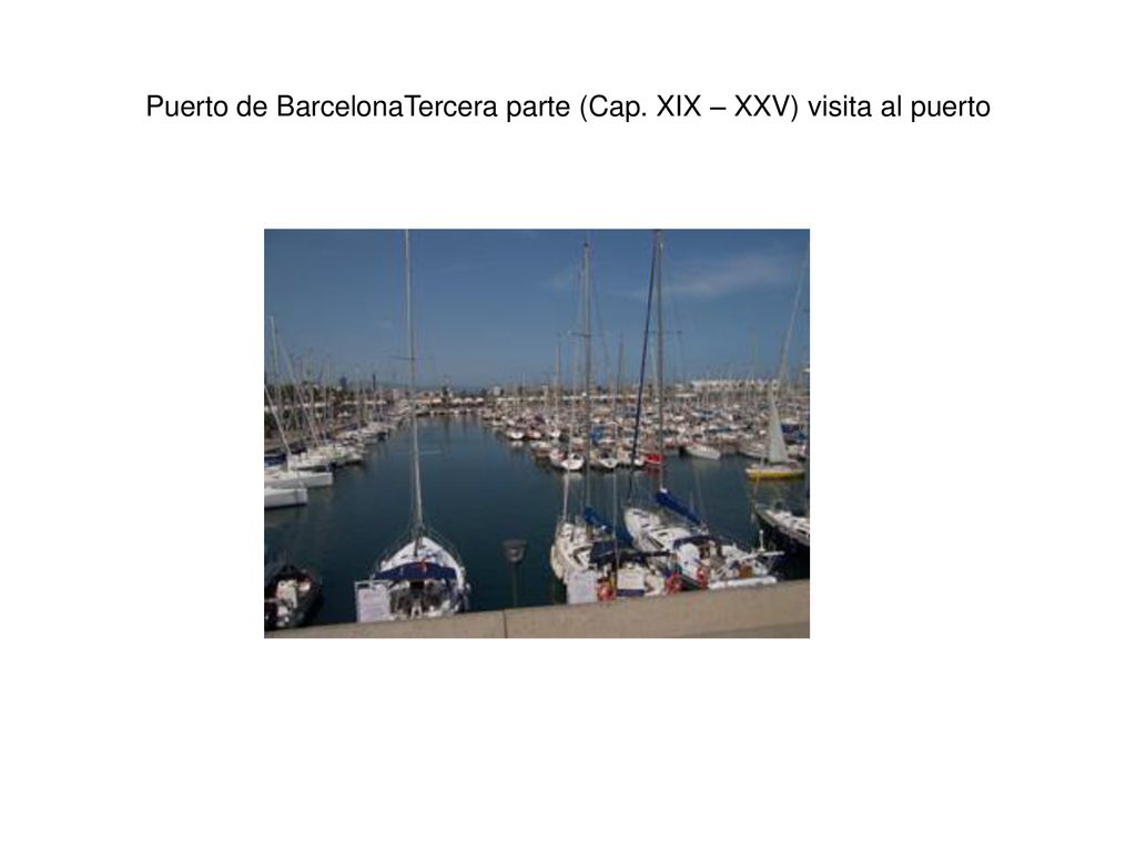 Puerto de BarcelonaTercera parte (Cap. XIX – XXV) visita al puerto