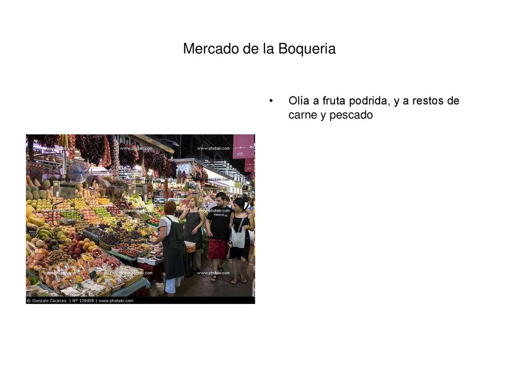 Mercado de la Boqueria Olía a fruta podrida, y a restos de carne y pescado