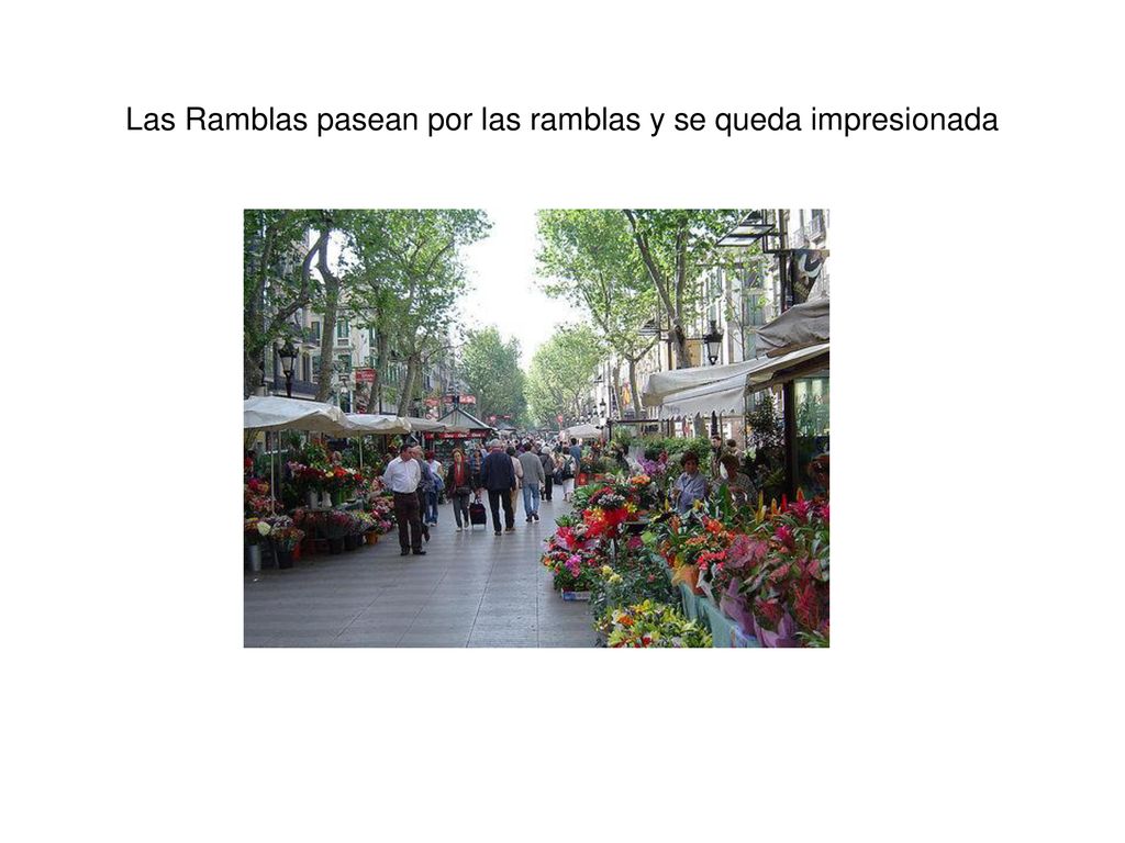 Las Ramblas pasean por las ramblas y se queda impresionada