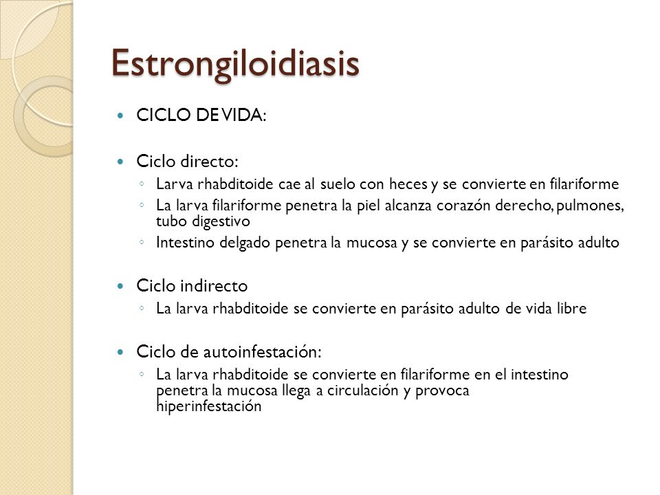 Estrongiloidiasis CICLO DE VIDA: Ciclo directo: Ciclo indirecto
