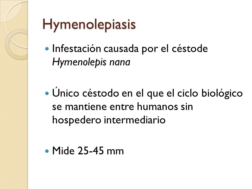 Hymenolepiasis Infestación causada por el céstode Hymenolepis nana