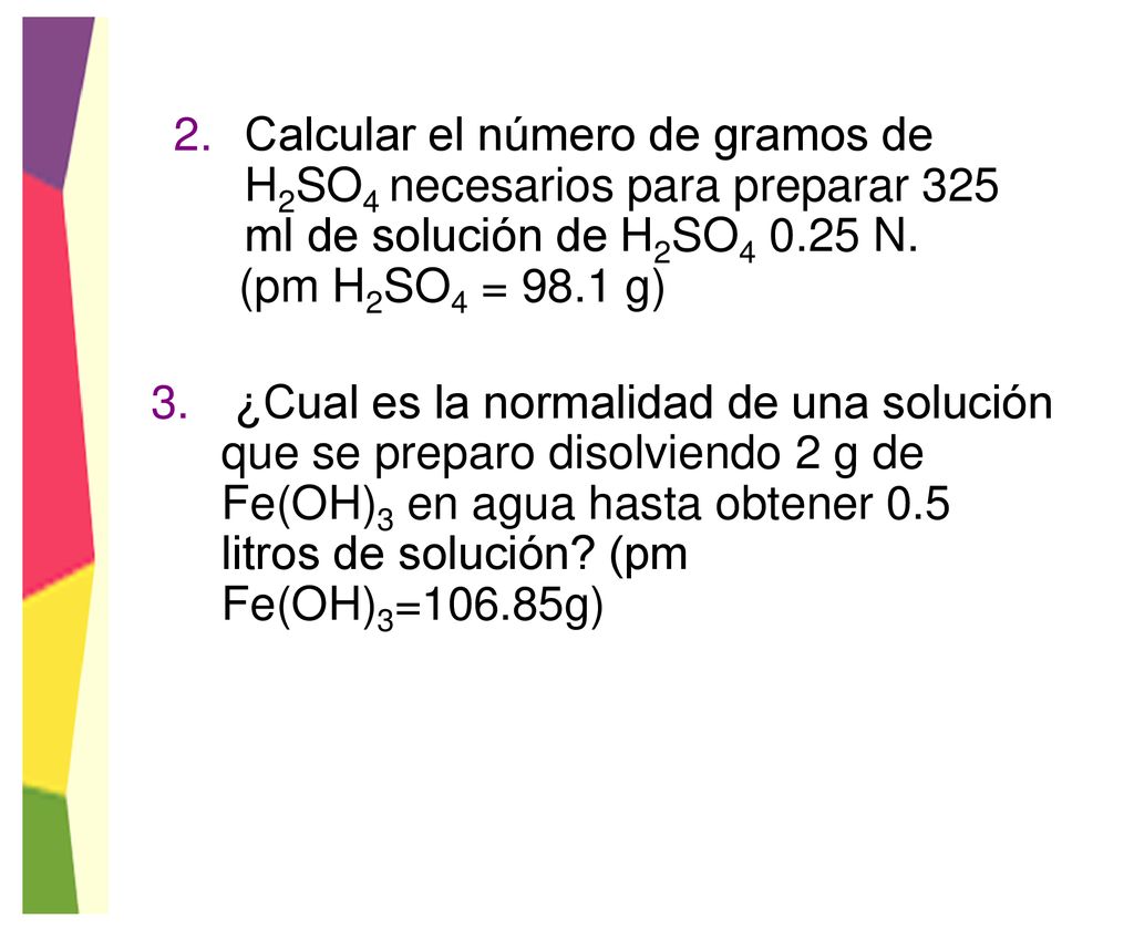 Calcular el número de gramos de H2SO4 necesarios para preparar 325 ml de solución de H2SO N.