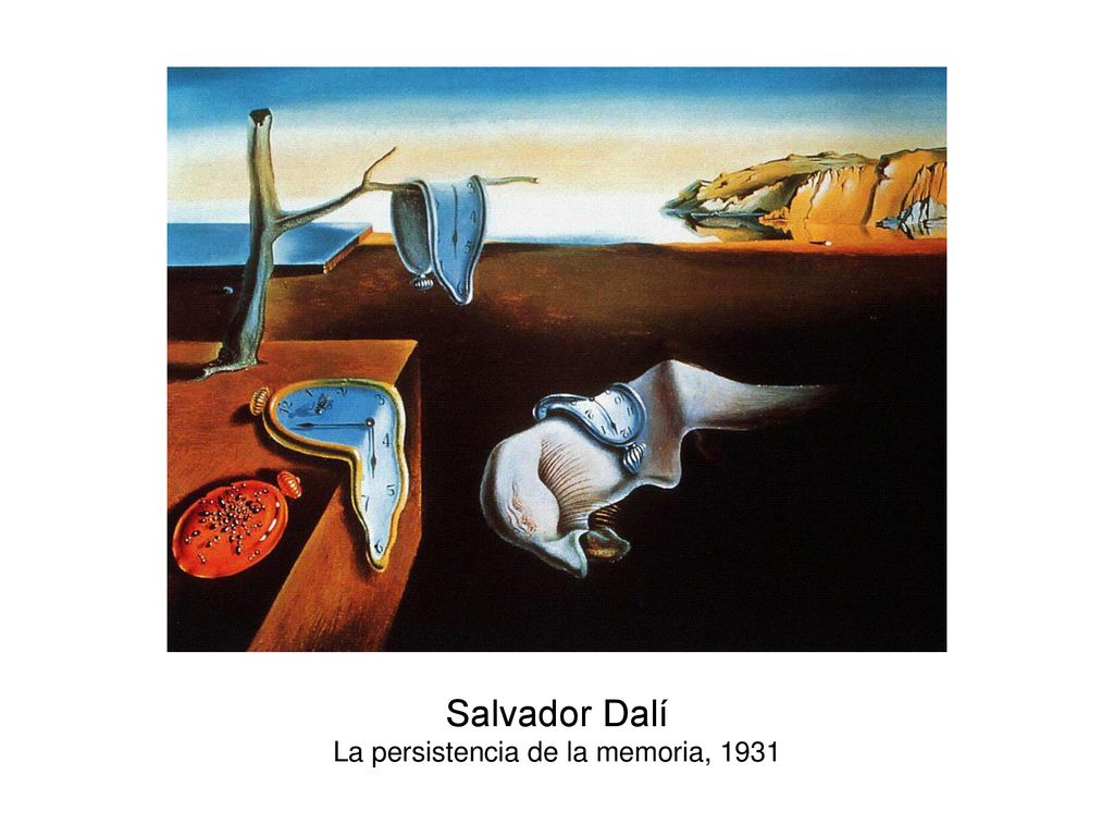 Salvador Dalí La persistencia de la memoria, 1931