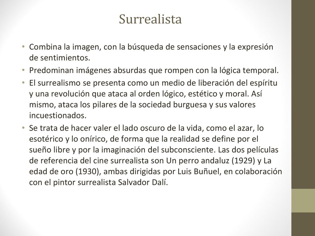 Surrealista Combina la imagen, con la búsqueda de sensaciones y la expresión de sentimientos.