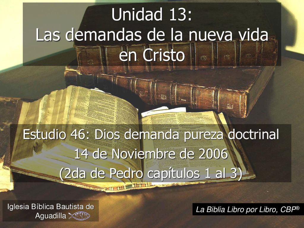 Unidad 13: Las demandas de la nueva vida en Cristo