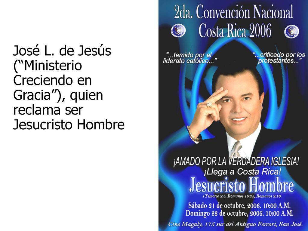 José L. de Jesús ( Ministerio Creciendo en Gracia ), quien reclama ser Jesucristo Hombre