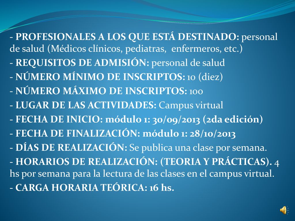 - PROFESIONALES A LOS QUE ESTÁ DESTINADO: personal de salud (Médicos clínicos, pediatras, enfermeros, etc.)