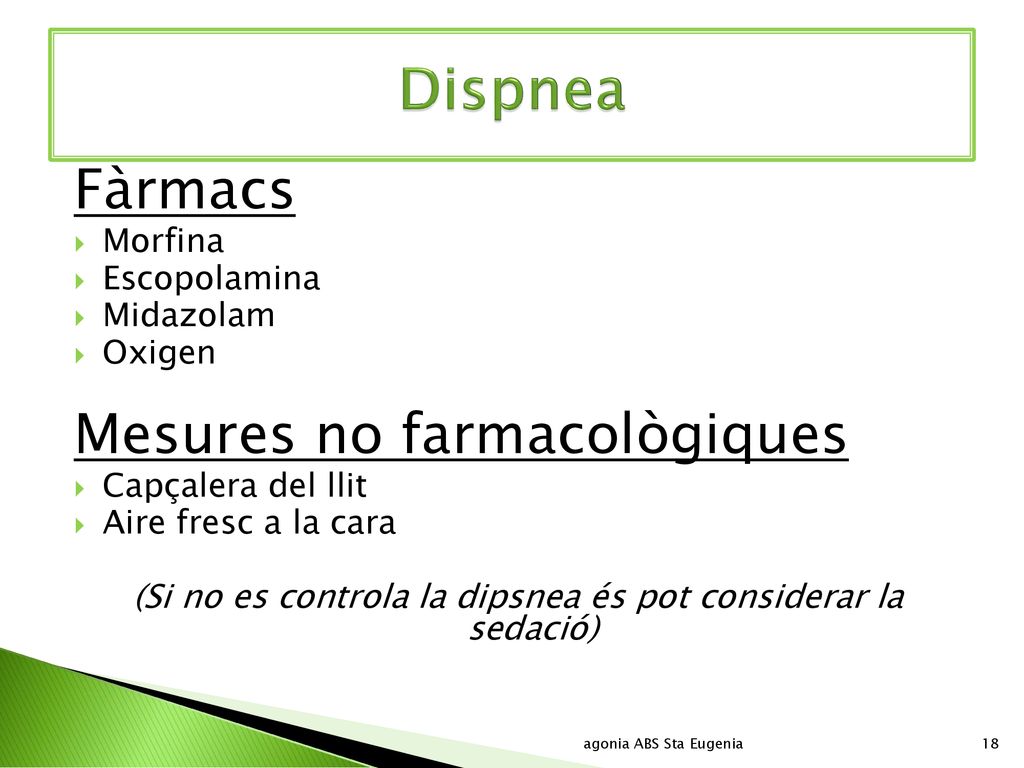 (Si no es controla la dipsnea és pot considerar la sedació)