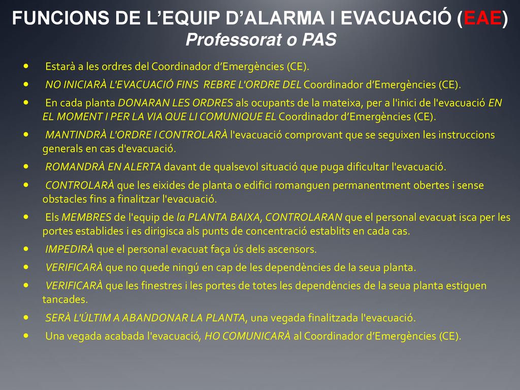 FUNCIONS DE L’EQUIP D’ALARMA I EVACUACIÓ (EAE) Professorat o PAS