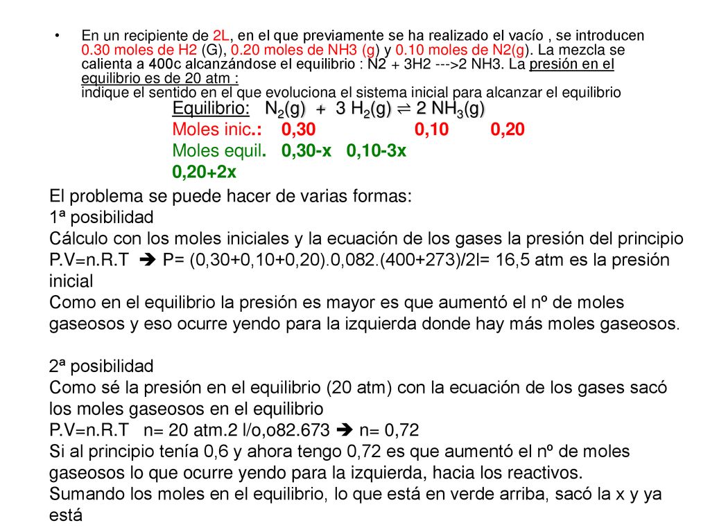 Equilibrio: N2(g) + 3 H2(g) ⇌ 2 NH3(g) Moles inic.: 0,30 0,10 0,20
