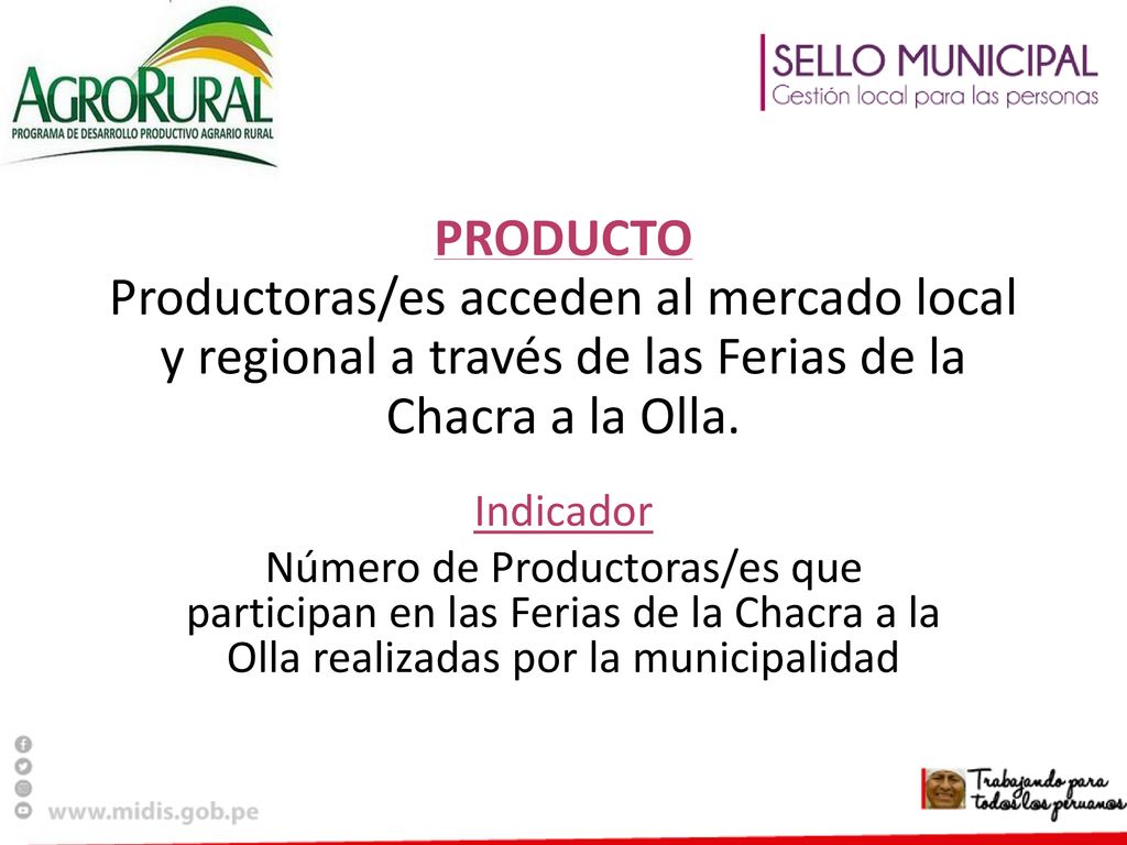 PON TU LOGO AQUI PRODUCTO Productoras/es acceden al mercado local y regional a través de las Ferias de la Chacra a la Olla.