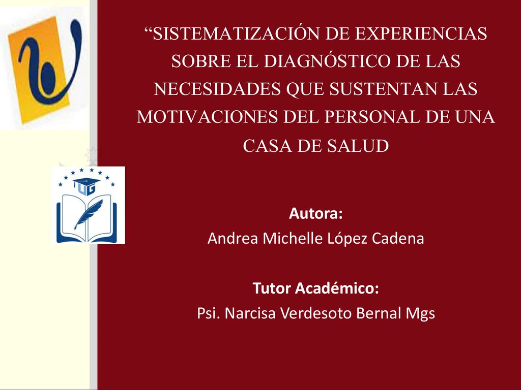 SISTEMATIZACIÓN DE EXPERIENCIAS SOBRE EL DIAGNÓSTICO DE LAS NECESIDADES QUE SUSTENTAN LAS MOTIVACIONES DEL PERSONAL DE UNA CASA DE SALUD