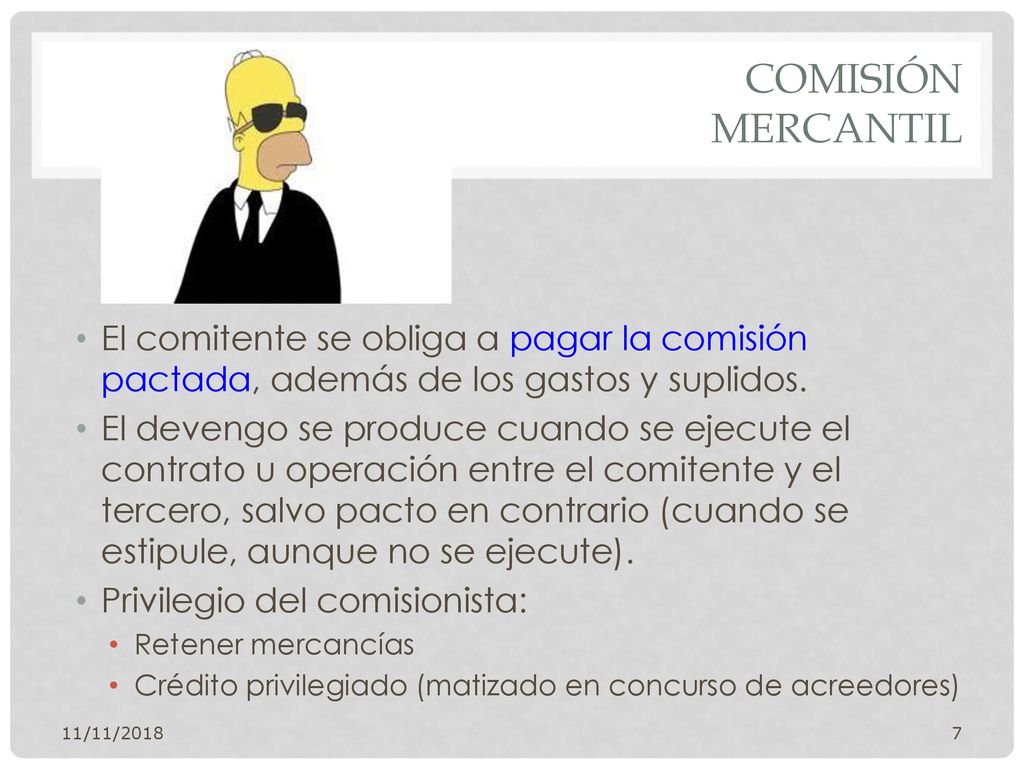 COMISIÓN MERCANTIL El comitente se obliga a pagar la comisión pactada, además de los gastos y suplidos.