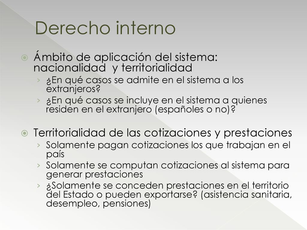 Derecho interno Ámbito de aplicación del sistema: nacionalidad y territorialidad. ¿En qué casos se admite en el sistema a los extranjeros