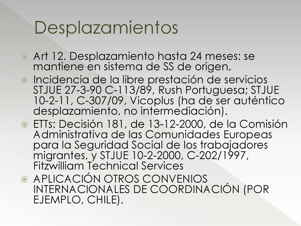Desplazamientos Art 12. Desplazamiento hasta 24 meses: se mantiene en sistema de SS de origen.