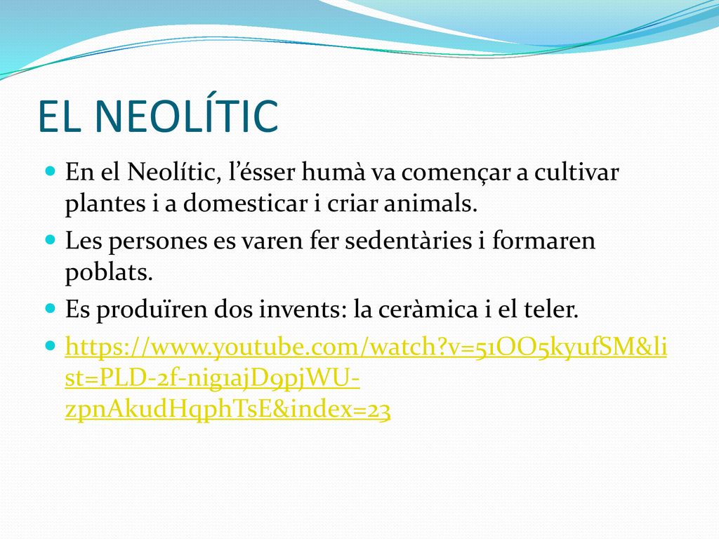 EL NEOLÍTIC En el Neolític, l’ésser humà va començar a cultivar plantes i a domesticar i criar animals.