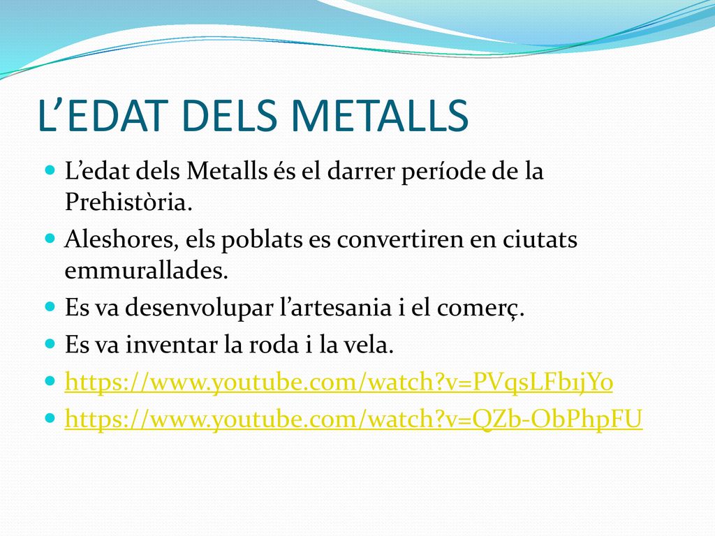 L’EDAT DELS METALLS L’edat dels Metalls és el darrer període de la Prehistòria. Aleshores, els poblats es convertiren en ciutats emmurallades.