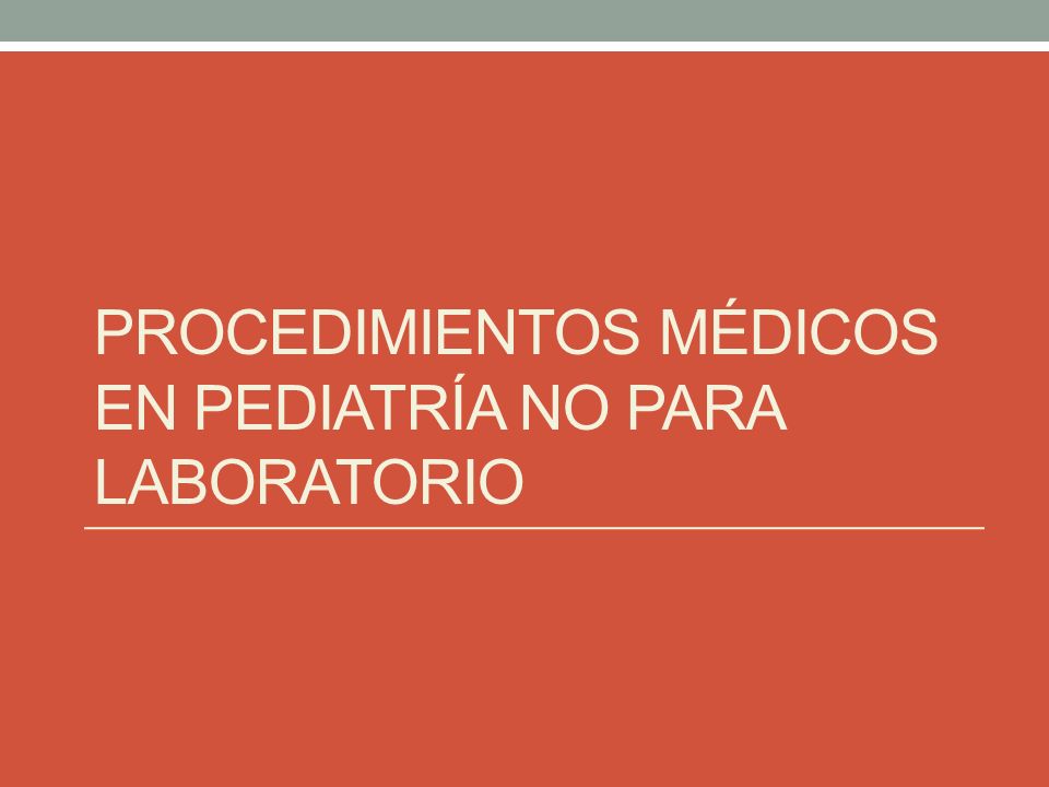 Procedimientos médicos en pediatría no para laboratorio