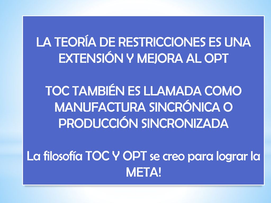 LA TEORÍA DE RESTRICCIONES ES UNA EXTENSIÓN Y MEJORA AL OPT