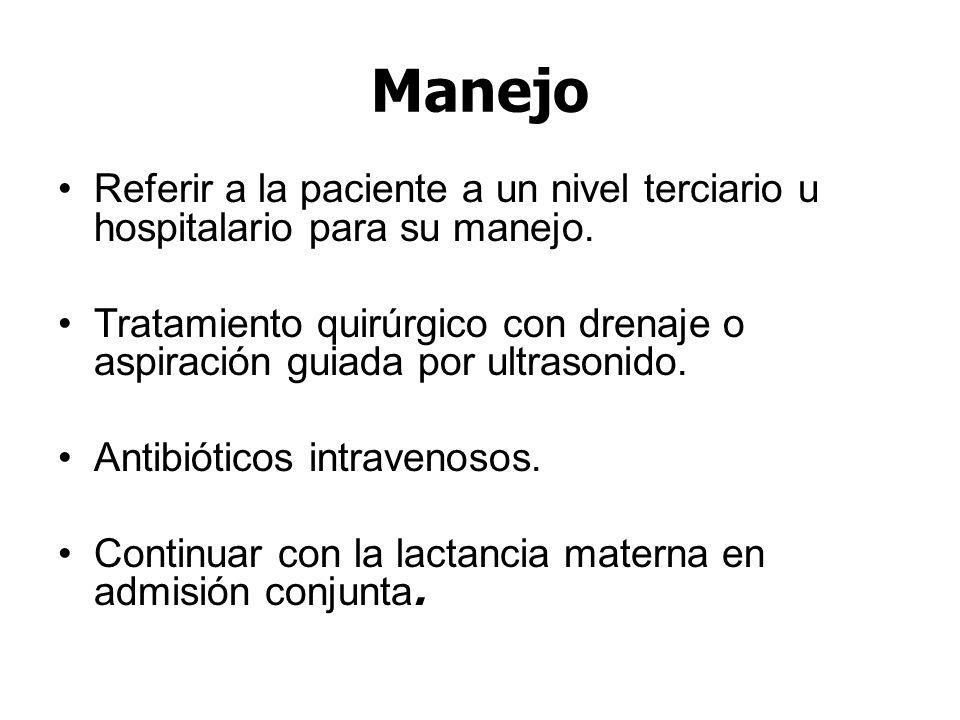 Manejo Referir a la paciente a un nivel terciario u hospitalario para su manejo.