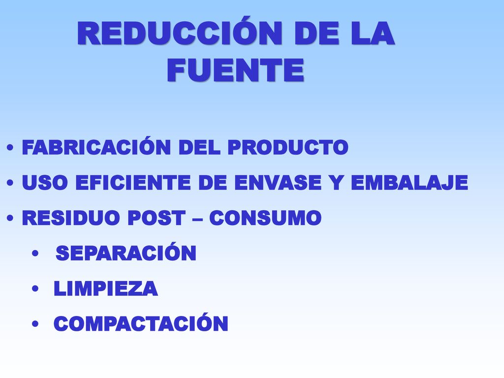REDUCCIÓN DE LA FUENTE FABRICACIÓN DEL PRODUCTO