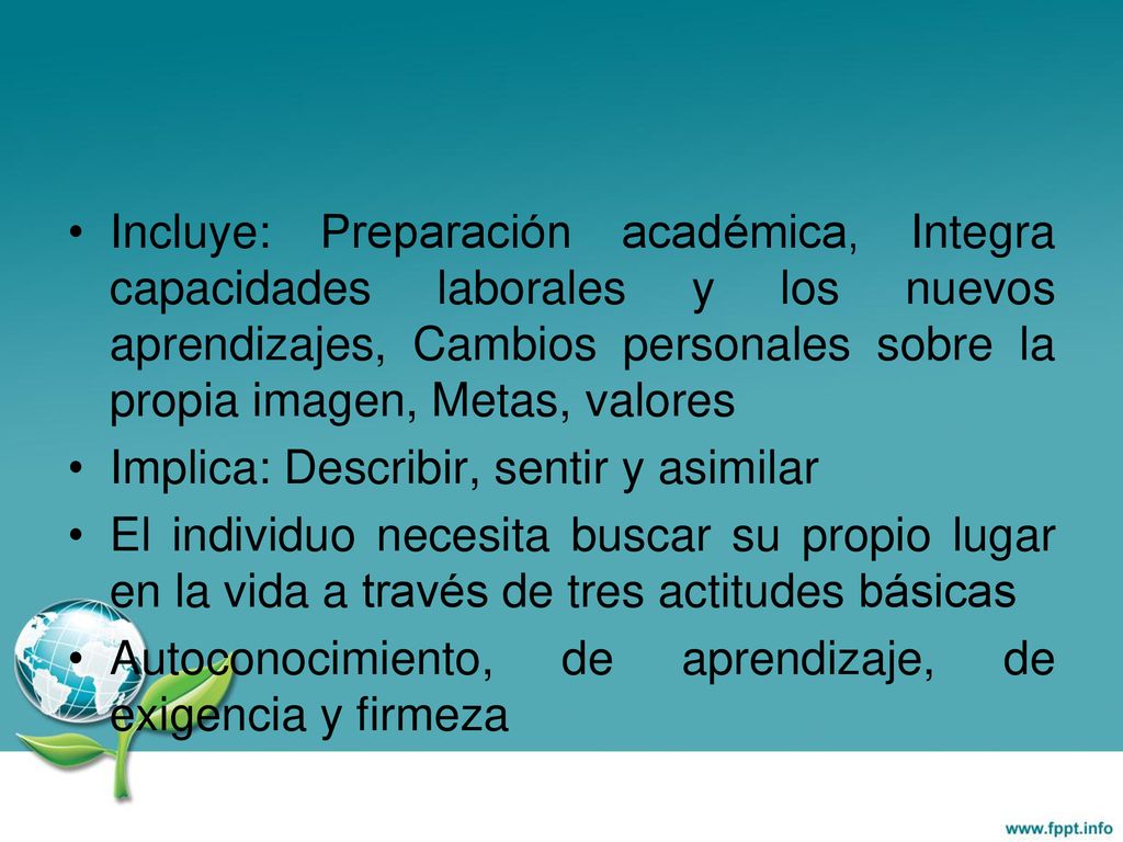 Incluye: Preparación académica, Integra capacidades laborales y los nuevos aprendizajes, Cambios personales sobre la propia imagen, Metas, valores