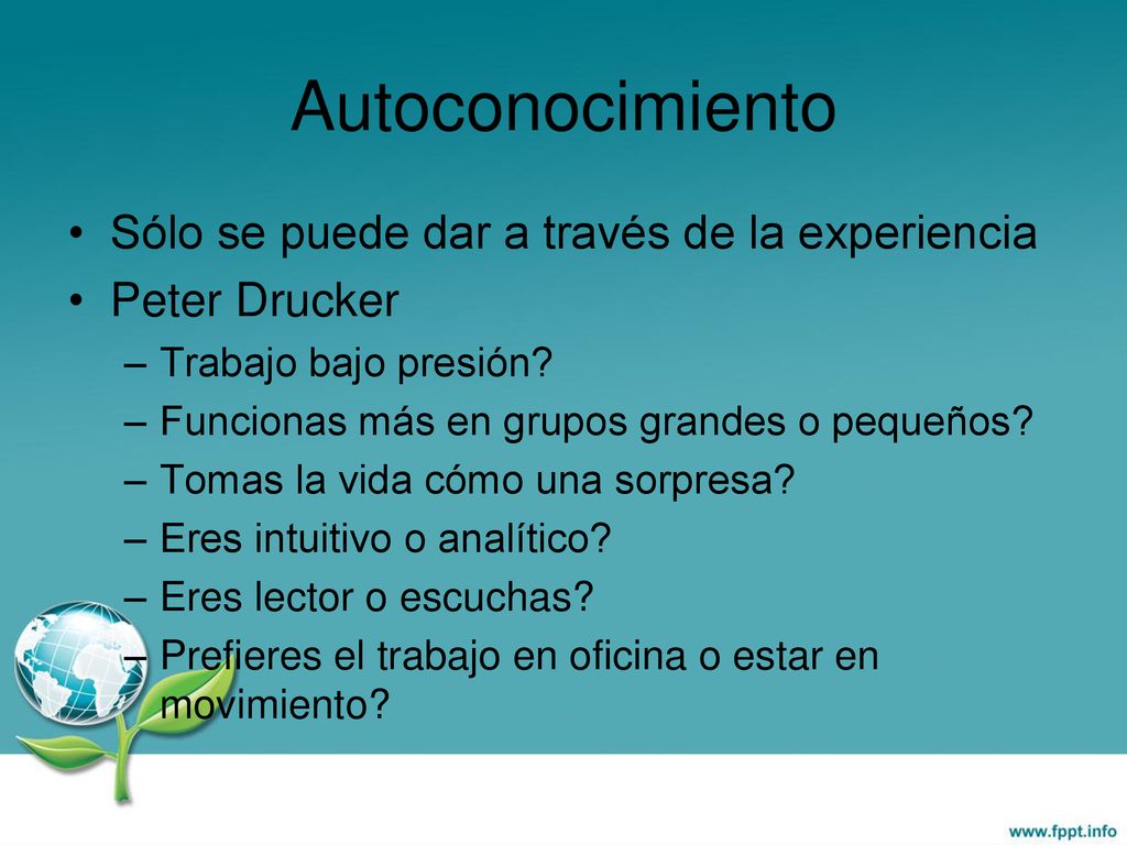 Autoconocimiento Sólo se puede dar a través de la experiencia