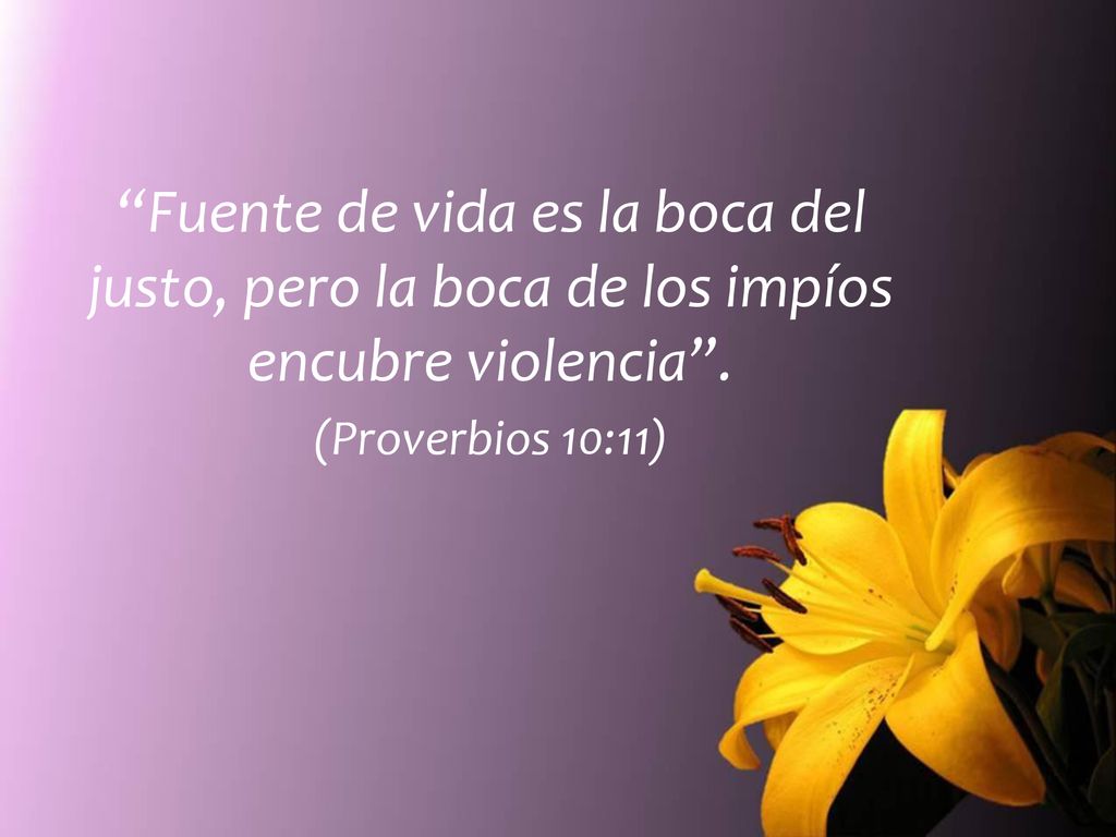 Fuente de vida es la boca del justo, pero la boca de los impíos encubre violencia .