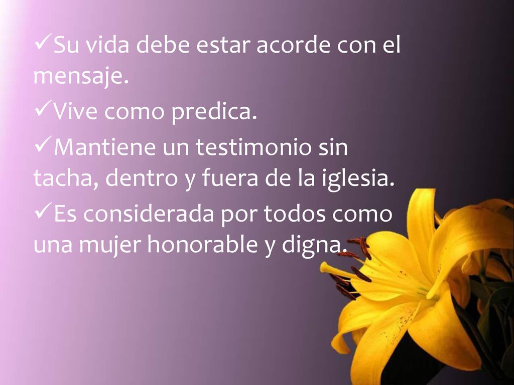 Su vida debe estar acorde con el mensaje.