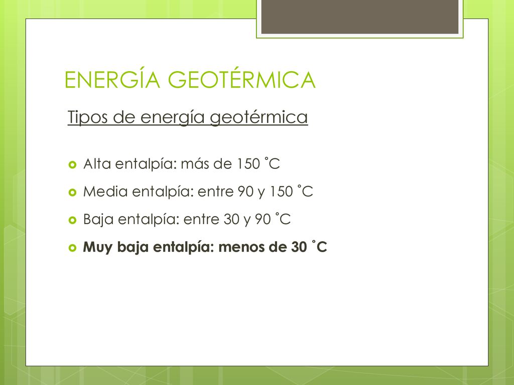 ENERGÍA GEOTÉRMICA Tipos de energía geotérmica