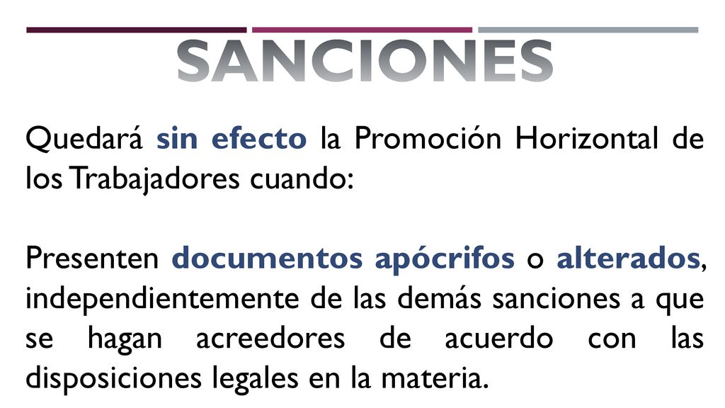 SANCIONES Quedará sin efecto la Promoción Horizontal de los Trabajadores cuando:
