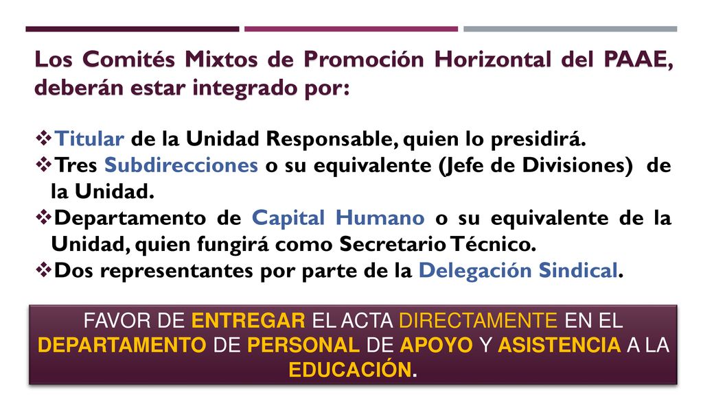 Los Comités Mixtos de Promoción Horizontal del PAAE, deberán estar integrado por: