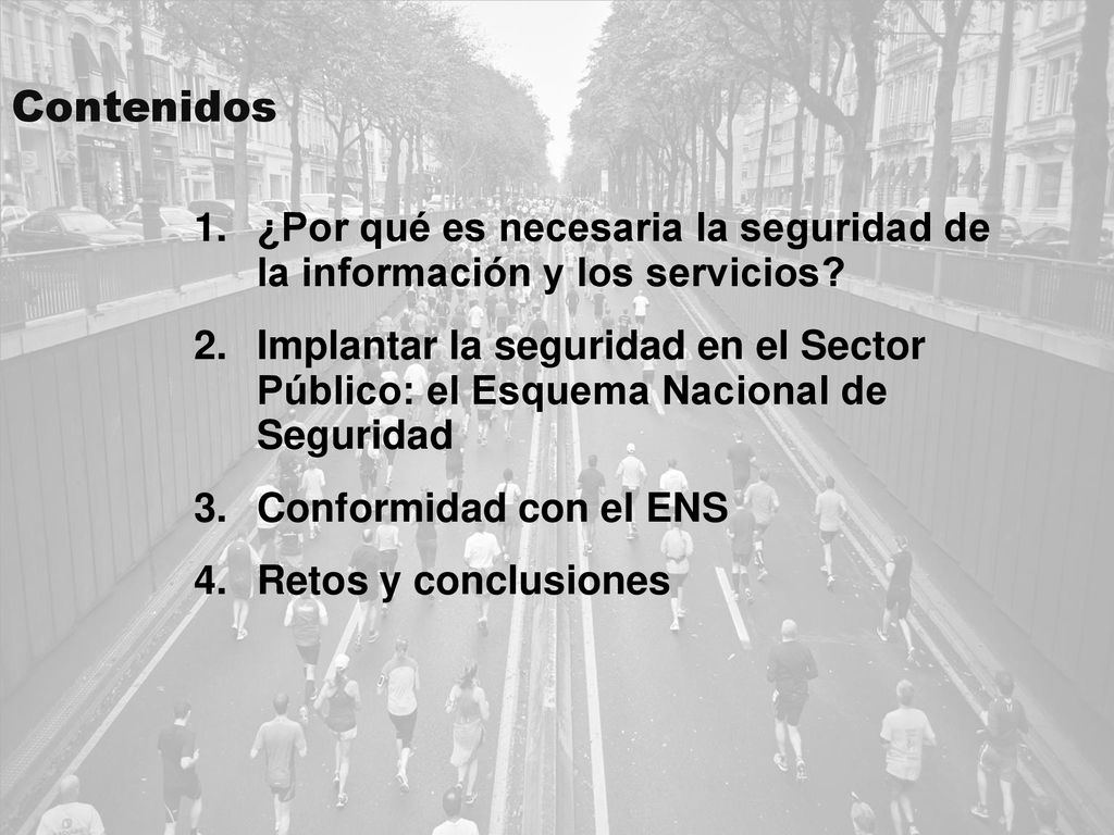 Contenidos ¿Por qué es necesaria la seguridad de la información y los servicios