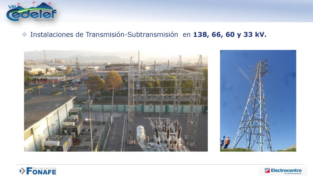 Instalaciones de Transmisión-Subtransmisión en 138, 66, 60 y 33 kV.
