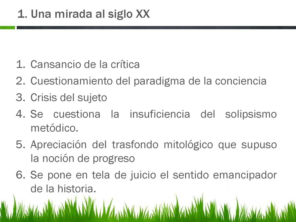 1. Una mirada al siglo XX Cansancio de la crítica