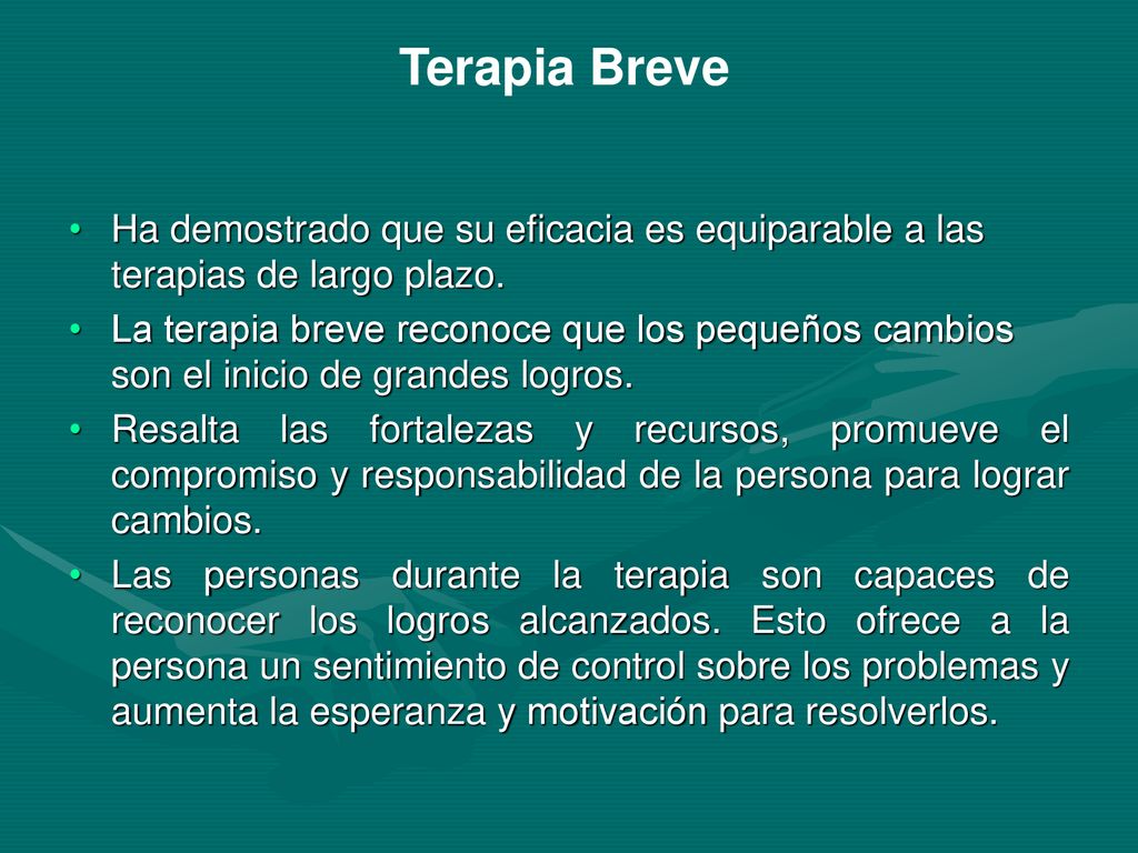 Terapia Breve Ha demostrado que su eficacia es equiparable a las terapias de largo plazo.