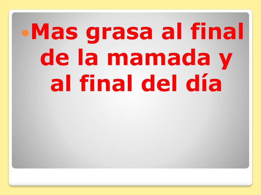 Mas grasa al final de la mamada y al final del día