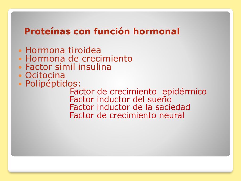 Proteínas con función hormonal Hormona tiroidea Hormona de crecimiento