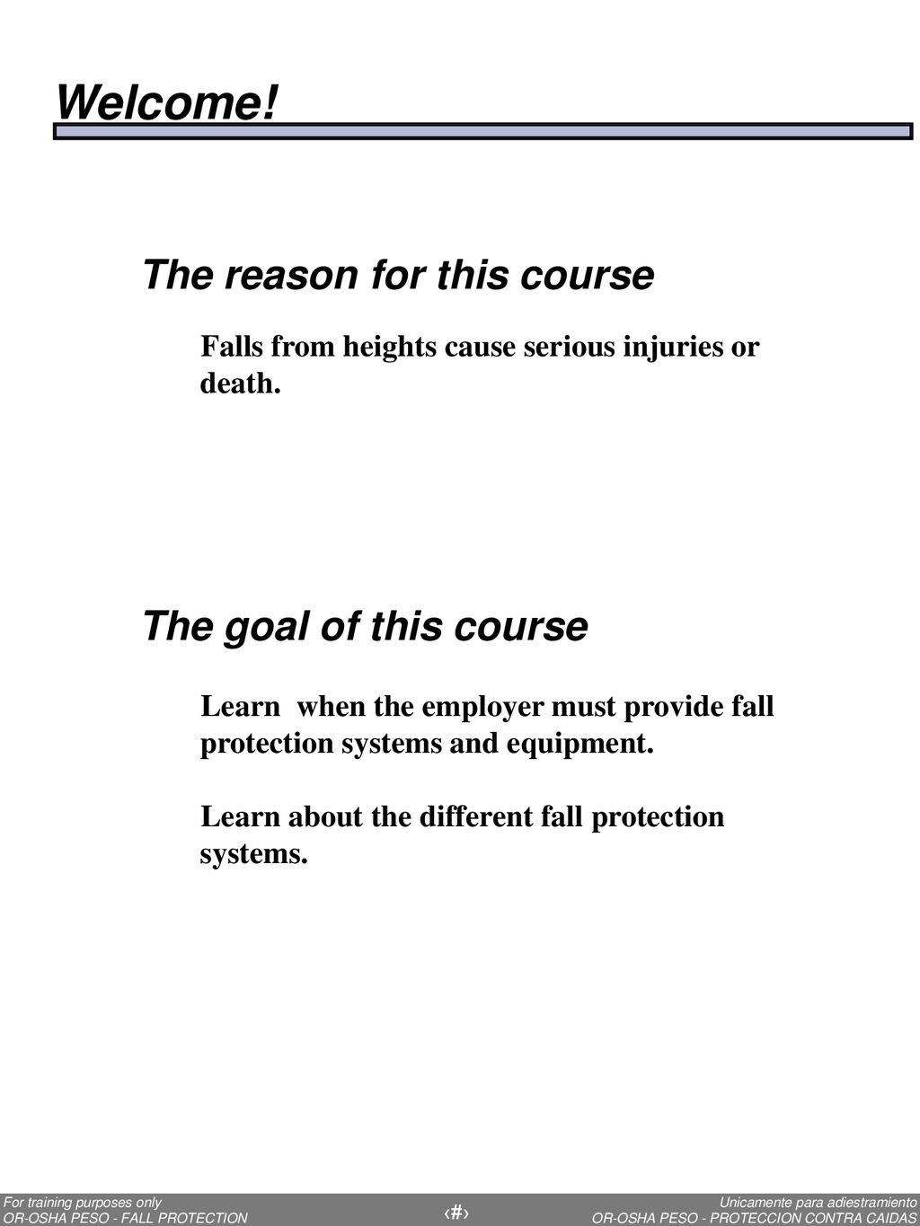 Welcome! The reason for this course The goal of this course