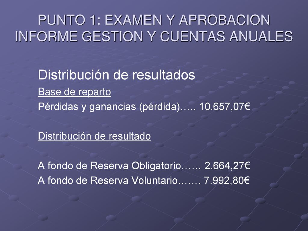 PUNTO 1: EXAMEN Y APROBACION INFORME GESTION Y CUENTAS ANUALES