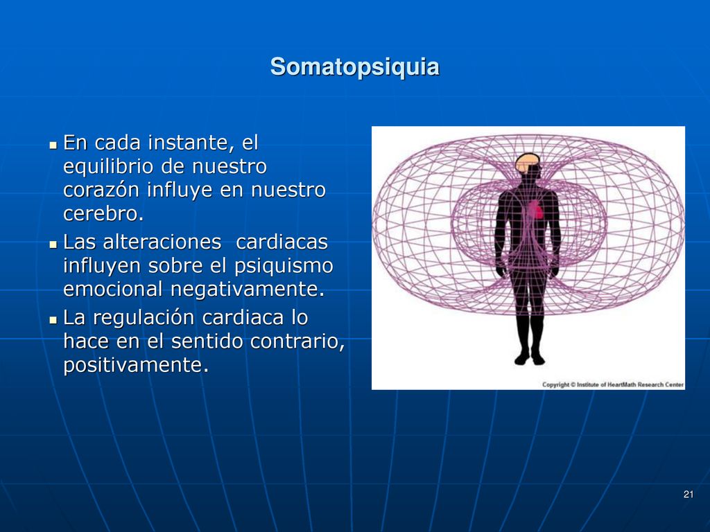 Somatopsiquia En cada instante, el equilibrio de nuestro corazón influye en nuestro cerebro.