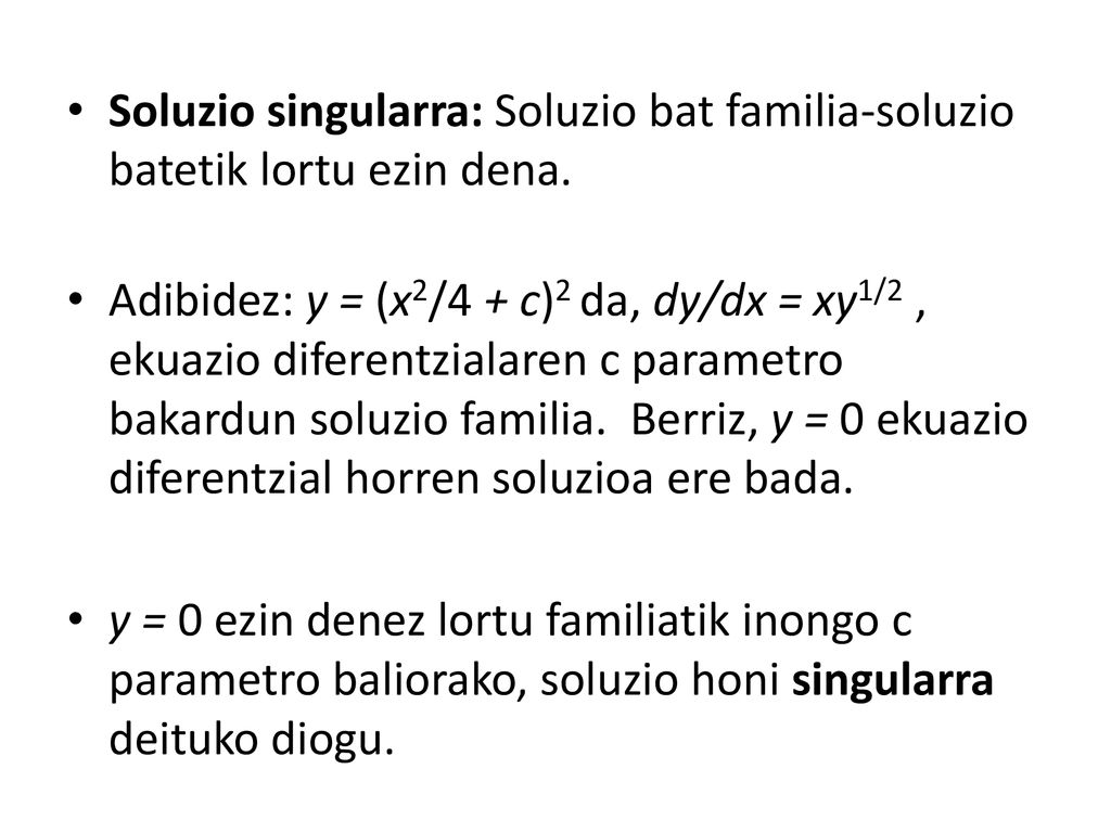 Soluzio singularra: Soluzio bat familia-soluzio batetik lortu ezin dena.